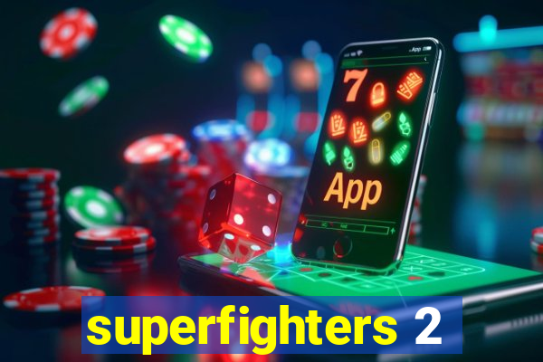 superfighters 2